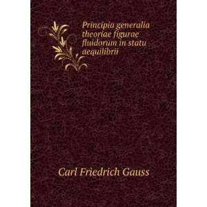   figurae fluidorum in statu aequilibrii Carl Friedrich Gauss Books