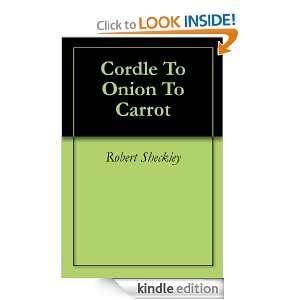 Cordle To Onion To Carrot Robert Sheckley  Kindle Store
