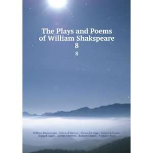  The Plays and Poems of William Shakspeare. 8 Edmond Malone 