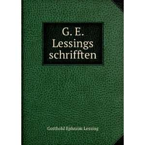    G. E. Lessings schrifften. Gotthold Ephraim Lessing Books