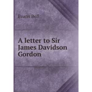  A letter to Sir James Davidson Gordon Evans Bell Books