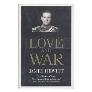 Love and War / James Hewitt James, Captain Hewitt  Books