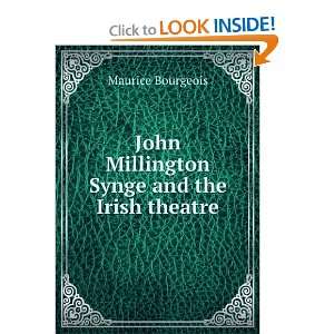  John Millington Synge and the Irish theatre Maurice 