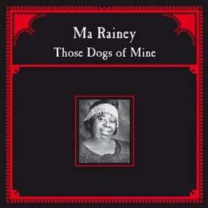  Those Dogs of Mine [Vinyl] Ma Rainey Music