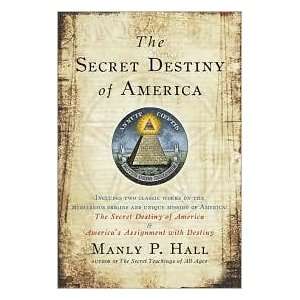   Secret Destiny of America by Manly P. Hall by Manly P. Hall Books