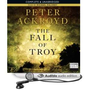   of Troy (Audible Audio Edition) Peter Ackroyd, Michael Maloney Books