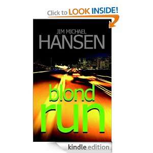 Blond Run Jim Michael Hansen  Kindle Store