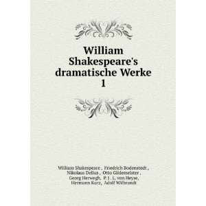 dramatische Werke. 1 Friedrich Bodenstedt , Nikolaus Delius , Otto 