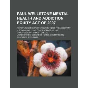 Paul Wellstone Mental Health and Addiction Equity Act of 2007 report