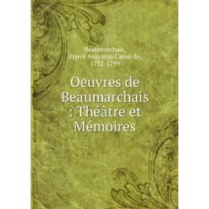 Oeuvres de Beaumarchais  ThÃ©Ã¢tre et MÃ©moires Pierre 