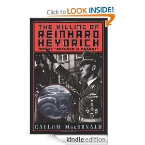 The Killing Of Reinhard Heydrich The Ss Butcher Of Prague Callum 