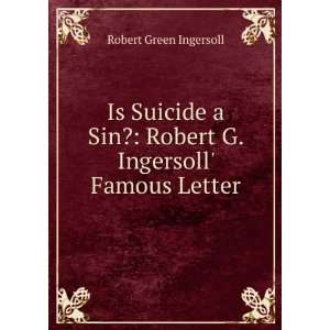   ? Robert G. Ingersoll Famous Letter Robert Green Ingersoll Books