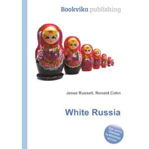  White Russia Ronald Cohn Jesse Russell Books