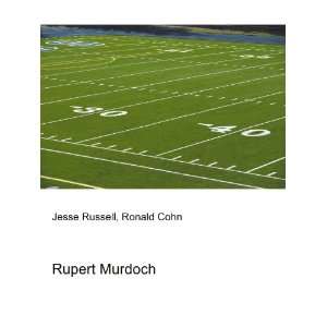  Rupert Murdoch Ronald Cohn Jesse Russell Books