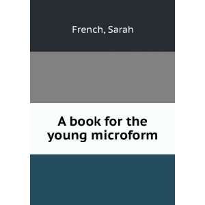 A book for the young microform Sarah French Books