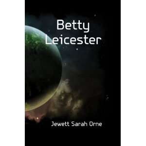  Betty Leicester Jewett Sarah Orne Books