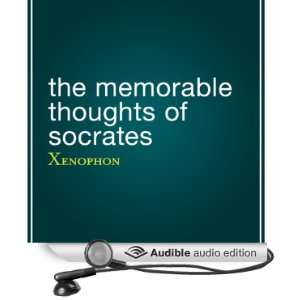  The Memorable Thoughts of Socrates (Audible Audio Edition 