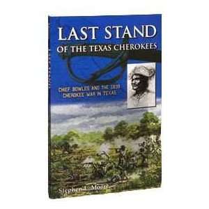    Last Stand Of The Texas Cherokees by Stephen L. Moore Electronics