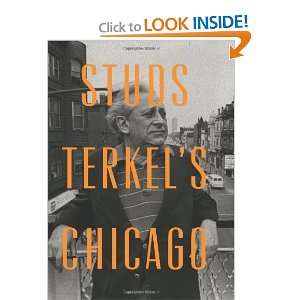  Studs Terkels Chicago [Hardcover] Studs Terkel Books