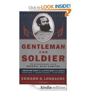Gentleman and Soldier A Biography of Wade Hampton III Edward G 