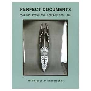  Perfect Documents Walker Evans and African Art 1935