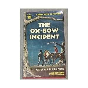  The Ox Bow Incident Walter Van Tilburg Clark Books