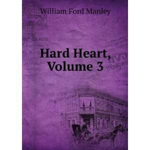  Hard Heart, Volume 3 William Ford Manley Books