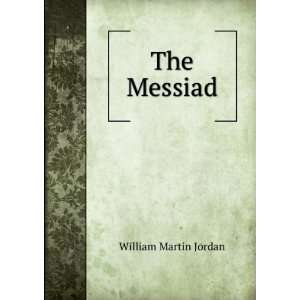 The Messiad William Martin Jordan  Books