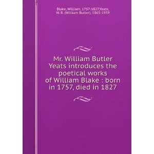 com Mr. William Butler Yeats introduces the poetical works of William 