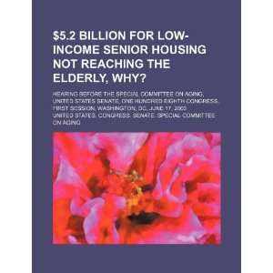  $5.2 billion for low income senior housing not reaching 