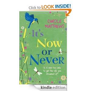 Its Now Or Never Carole Matthews  Kindle Store