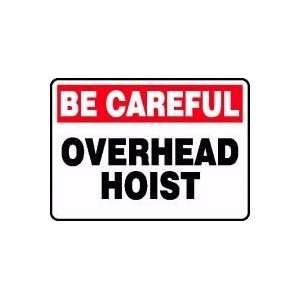  BE CAREFUL OVERHEAD HOIST 10 x 14 Dura Fiberglass Sign 