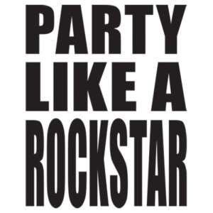 PARTY LIKE A ROCKSTAR FUNNY T SHIRT S,M,L,XL,2X,3X  