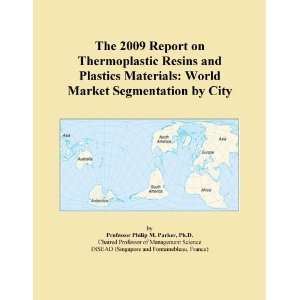 The 2009 Report on Thermoplastic Resins and Plastics Materials World 