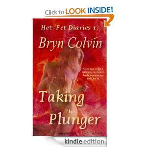 Het Fet Diaries 1 Taking The Plunger Bryn Colvin  Kindle 