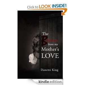 The Bruises from my Mothers LOVE Danette King  Kindle 