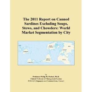  The 2011 Report on Canned Sardines Excluding Soups, Stews 