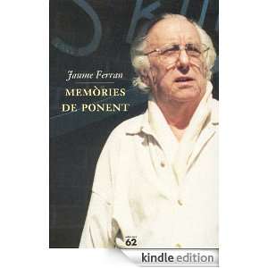 Memòries de Ponent (Biografies i memòries) (Catalan Edition) Jaume 